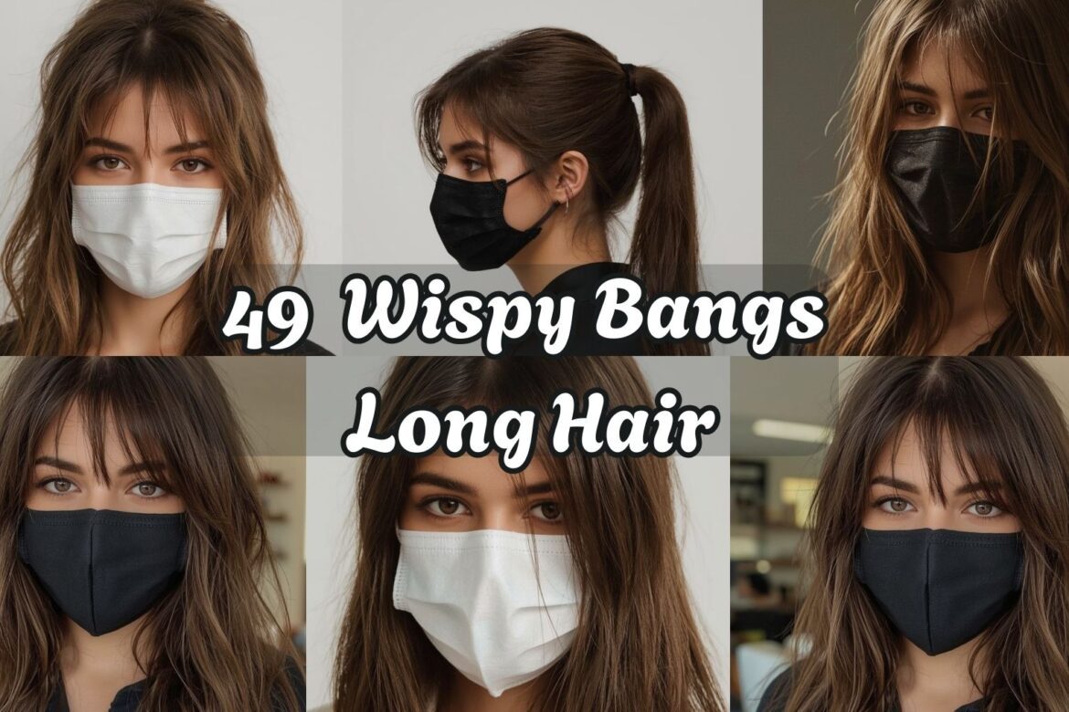 Wispy Bangs Long Hair